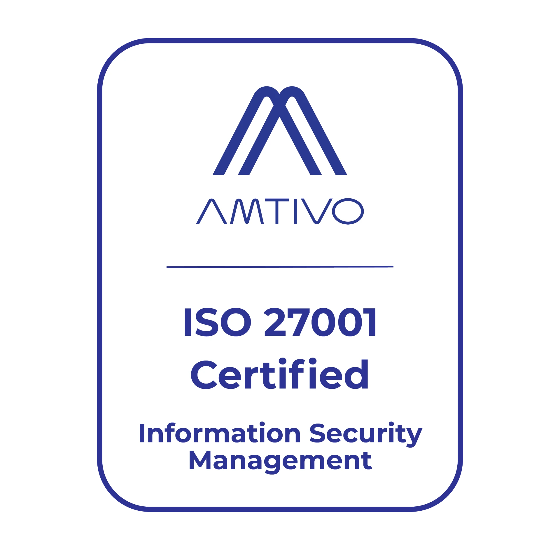 AMTIVO ISO 27001 Certified Information Security Management